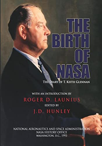 The Birth of NASA: The Diary of T. Keith Glennan (The NASA History Series) von CREATESPACE