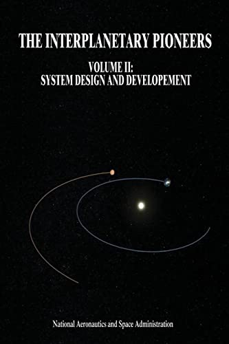 The Interplanetary Pioneers: Volume II: System Design and Development von Createspace Independent Publishing Platform