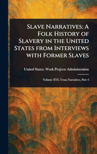 Slave Narratives: A Folk History of Slavery in the United States From Interviews With Former Slaves Slave Narratives: A Folk History of Slavery in the United States From Interviews With Former Slaves von Anson Street Press