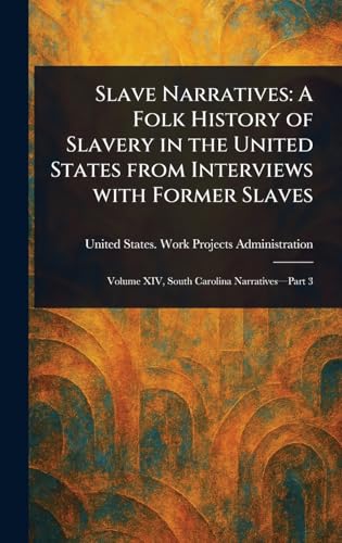 Slave Narratives: A Folk History of Slavery in the United States From Interviews With Former Slaves Slave Narratives: A Folk History of Slavery in the United States From Interviews With Former Slaves von Anson Street Press