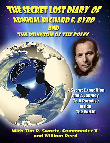 The Secret Lost Diary of Admiral Richard E. Byrd and The Phantom of the Poles von Ingramcontent
