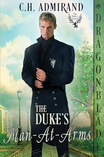 The Duke's Man-At-Arms (The Duke's Guard, Band 11) von Dragonblade Publishing, Inc.