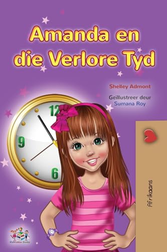 Amanda and the Lost Time (Afrikaans Children's Book) (Afrikaans Bedtime Collection) von KidKiddos Books Ltd.