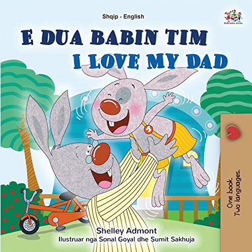 I Love My Dad (Albanian English Bilingual Book for Kids) (Albanian English Bilingual Collection)