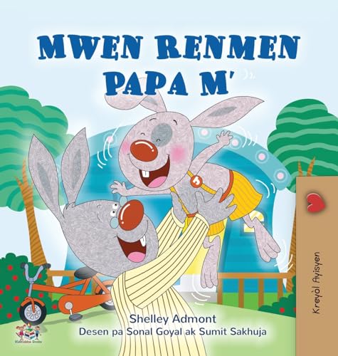 I Love My Dad (Haitian Creole Book for Kids) (Haitian Creole Bedtime Collection) von KidKiddos Books Ltd.