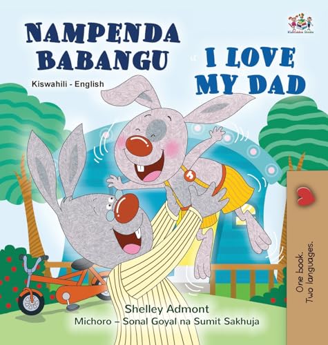 I Love My Dad (Swahili English Bilingual Children's Book) (Swahili English Bilingual Collection) von KidKiddos Books Ltd.
