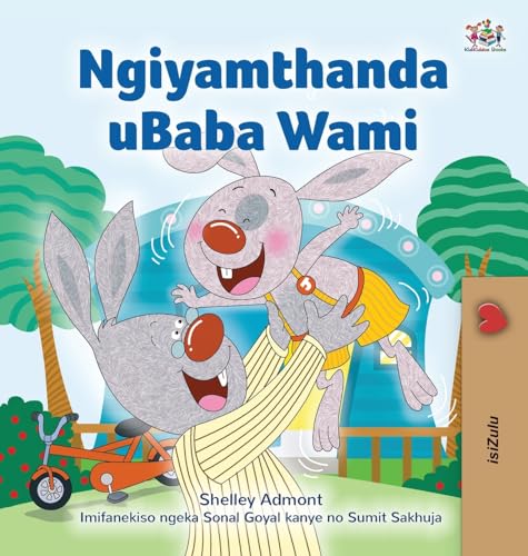 I Love My Dad (Zulu Edition) (Zulu Bedtime Collection) von KidKiddos Books Ltd.