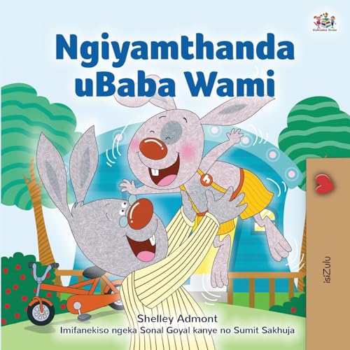 I Love My Dad (Zulu Edition) (Zulu Bedtime Collection) von KidKiddos Books Ltd.