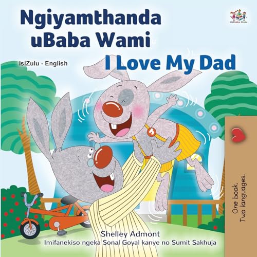 I Love My Dad (Zulu English Bilingual Children's Book) (Zulu English Bilingual Collection) von KidKiddos Books Ltd.