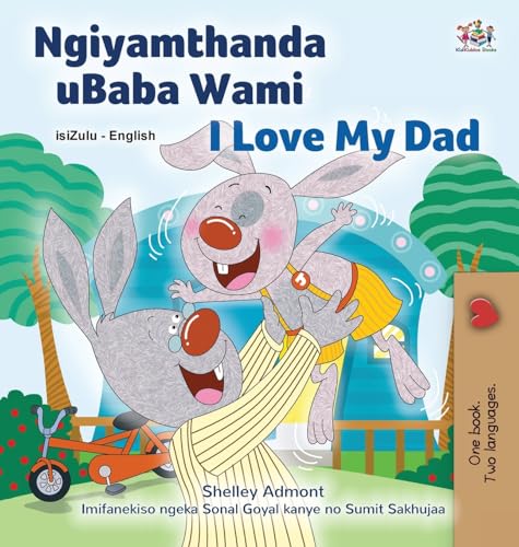 I Love My Dad (Zulu English Bilingual Children's Book) (Zulu English Bilingual Collection) von KidKiddos Books Ltd.