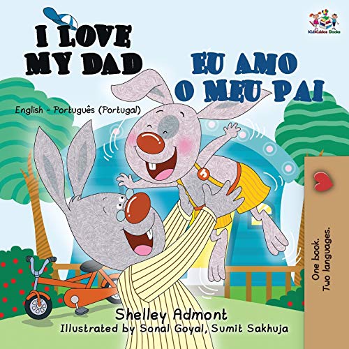 I Love My Dad Eu Amo o Meu Pai: English Portuguese - Portugal Bilingual Book (English Portuguese Portugal Bilingual Collection) von Kidkiddos Books Ltd.