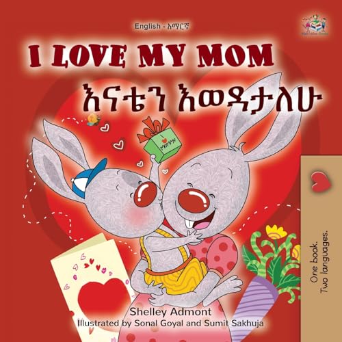 I Love My Mom (English Amharic Bilingual Book for Kids) (English Amharic Bilingual Collection)