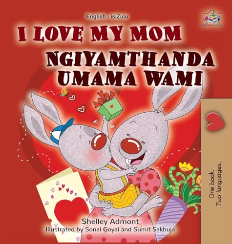 I Love My Mom (English Zulu Bilingual Book for Kids) (English Zulu Bilingual Collection) von KidKiddos Books Ltd.