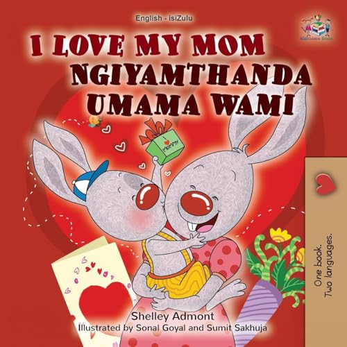 I Love My Mom (English Zulu Bilingual Book for Kids) (English Zulu Bilingual Collection) von KidKiddos Books Ltd.