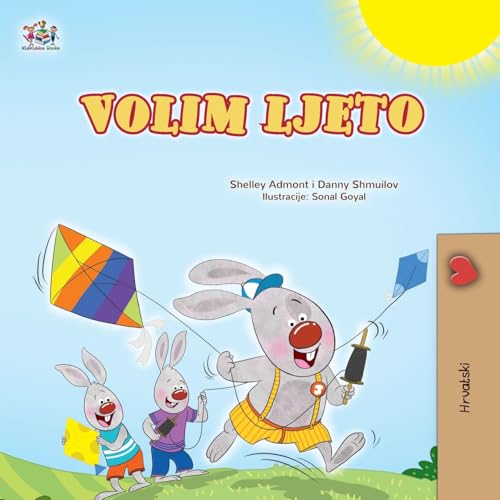 I Love Summer (Croatian Children's Book) (Croatian Bedtime Collection) von KidKiddos Books Ltd.