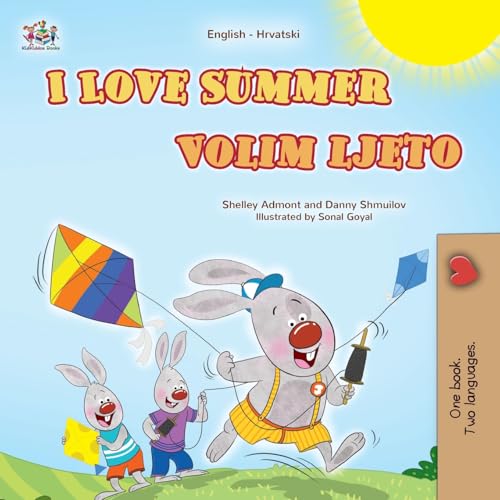 I Love Summer (English Croatian Bilingual Children's Book) (English Croatian Bilingual Collection) von KidKiddos Books Ltd.