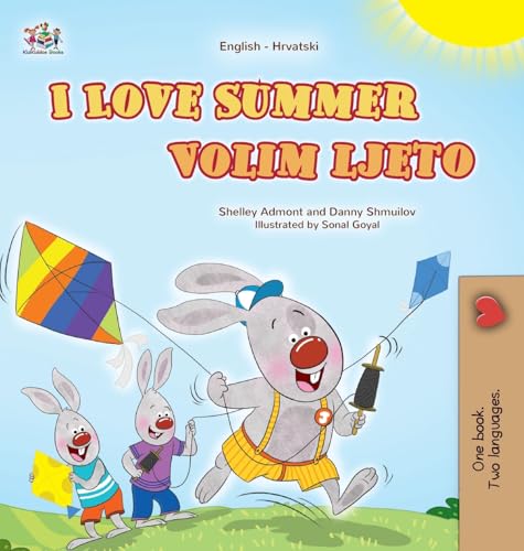 I Love Summer (English Croatian Bilingual Children's Book) (English Croatian Bilingual Collection) von KidKiddos Books Ltd.
