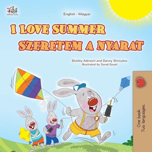I Love Summer (English Hungarian Bilingual Children's Book) (English Hungarian Bilingual Collection) von KidKiddos Books Ltd.