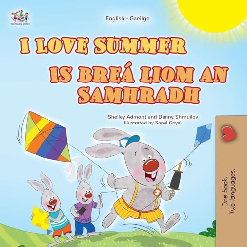 I Love Summer (English Irish Bilingual Children's Book) (English Irish Bilingual Collection) von KidKiddos Books Ltd.