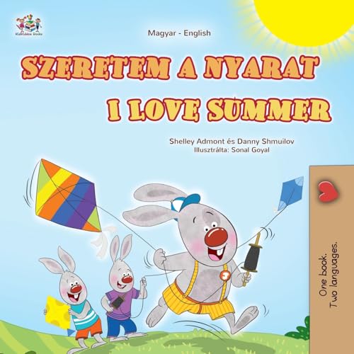 I Love Summer (Hungarian English Bilingual Children's Book) (Hungarian English Bilingual Collection) von KidKiddos Books Ltd.
