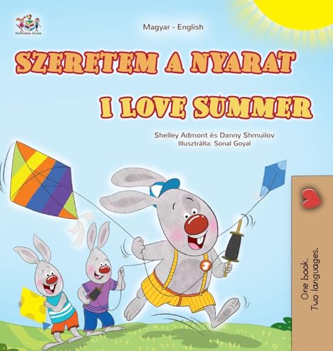 I Love Summer (Hungarian English Bilingual Children's Book) (Hungarian English Bilingual Collection) von KidKiddos Books Ltd.