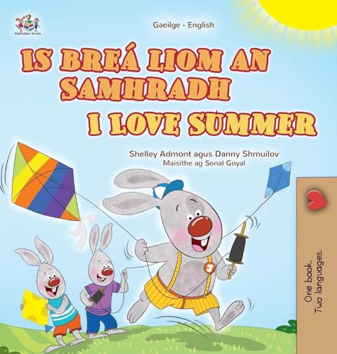 I Love Summer (Irish English Bilingual Children's Book) (Irish English Bilingual Collection) von KidKiddos Books Ltd.