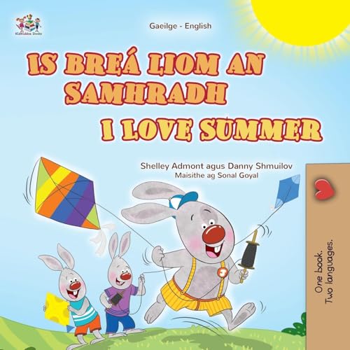 I Love Summer (Irish English Bilingual Children's Book) (Irish English Bilingual Collection) von KidKiddos Books Ltd.