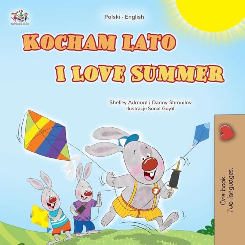 I Love Summer (Polish English Bilingual Children's Book) (Polish English Bilingual Collection) von KidKiddos Books Ltd.