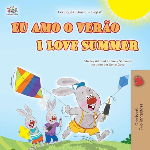 I Love Summer (Portuguese English Bilingual Children's Book - Brazilian) (Portuguese Brazilian English Bilingual Collection) von KidKiddos Books Ltd.