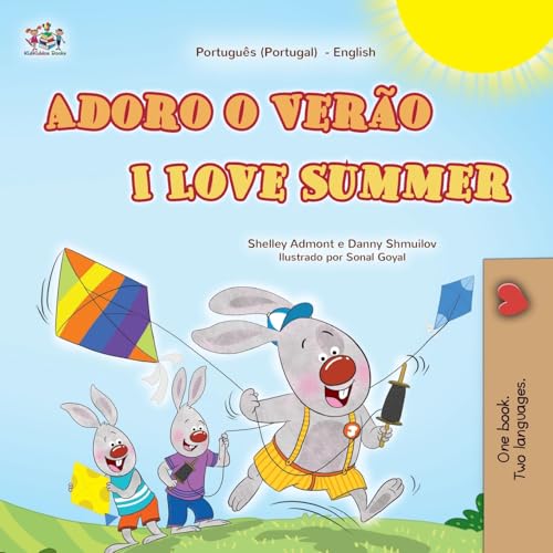 I Love Summer (Portuguese Portugal English Bilingual Children's Book) (Portuguese Portugal English Bilingual Collection) von KidKiddos Books Ltd.