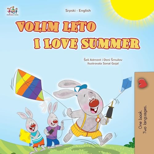 I Love Summer (Serbian English Bilingual Children's Book-Latin Alphabet) (Serbian English Bilingual Collection) von KidKiddos Books Ltd.