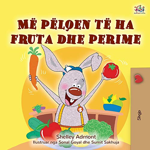 I Love to Eat Fruits and Vegetables (Albanian Children's Book) (Albanian Bedtime Collection) von KidKiddos Books Ltd.