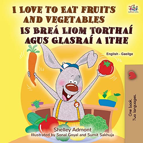 I Love to Eat Fruits and Vegetables (English Irish Bilingual Children's Book) (English Irish Bilingual Collection) von KidKiddos Books Ltd.