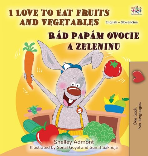 I Love to Eat Fruits and Vegetables (English Slovak Bilingual Children's Book) (English Slovak Bilingual Collection)