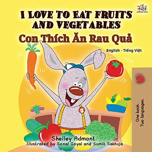 I Love to Eat Fruits and Vegetables (English Vietnamese Bilingual Book for Kids): English Vietnamese Bilingual Edition (English Vietnamese Bilingual Collection) von KidKiddos Books Ltd.