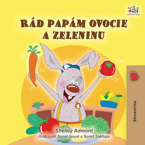 I Love to Eat Fruits and Vegetables (Slovak Book for Kids) (Slovak Bedtime Collection) von KidKiddos Books Ltd.