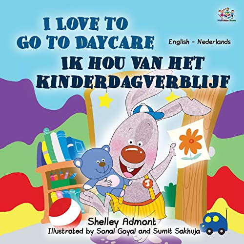 I Love to Go to Daycare (English Dutch Bilingual Book for Kids) (English Dutch Bilingual Collection)