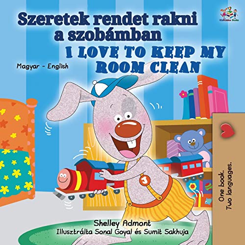 I Love to Keep My Room Clean (Hungarian English Bilingual Book for Kids) (Hungarian English Bilingual Collection) von KidKiddos Books Ltd.