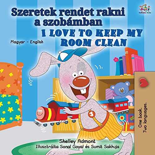 I Love to Keep My Room Clean (Hungarian English Bilingual Book for Kids) (Hungarian English Bilingual Collection)