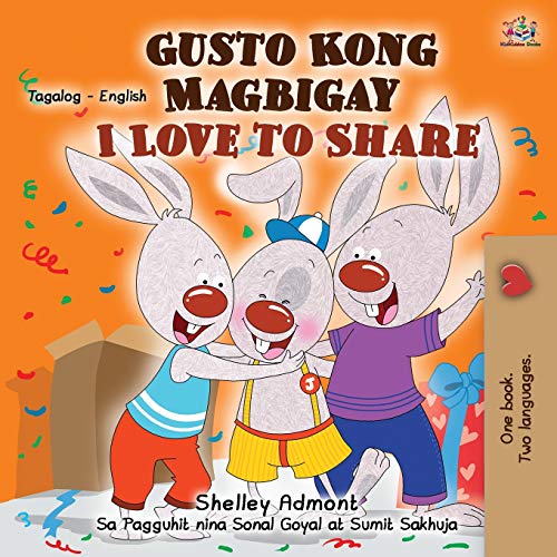 I Love to Share (Tagalog English Bilingual Children's Book) (Tagalog English Bilingual Collection)