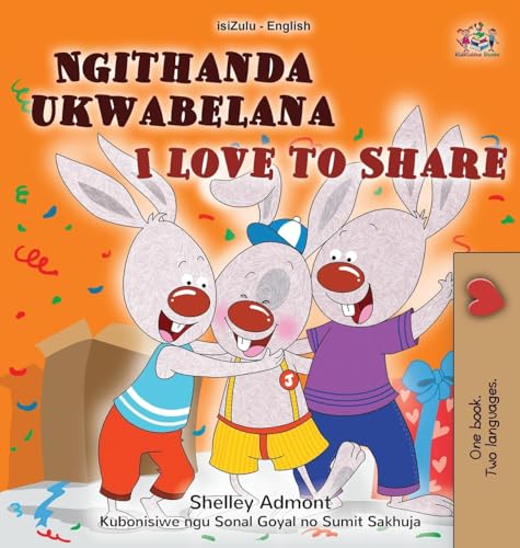 I Love to Share (Zulu English Bilingual Book for Kids) (Zulu English Bilingual Collection) von KidKiddos Books Ltd.