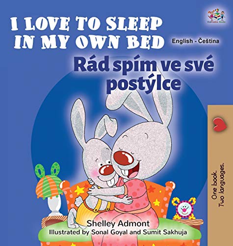 I Love to Sleep in My Own Bed (English Czech Bilingual Book for Kids) (English Czech Bilingual Collection)