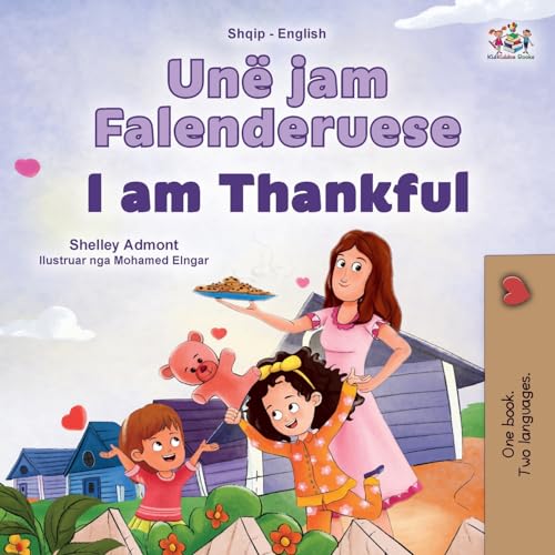 I am Thankful (Albanian English Bilingual Children's Book) (Albanian English Bilingual Collection) von KidKiddos Books Ltd.