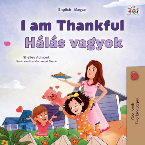 I am Thankful (English Hungarian Bilingual Children's Book) (English Hungarian Bilingual Collection) von KidKiddos Books Ltd.
