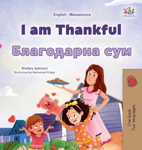 I am Thankful (English Macedonian Bilingual Children's Book) (English Macedonian Bilingual Collection) von KidKiddos Books Ltd.