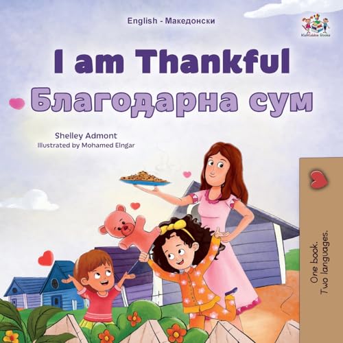 I am Thankful (English Macedonian Bilingual Children's Book) (English Macedonian Bilingual Collection) von KidKiddos Books Ltd.