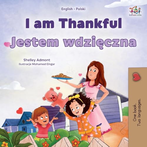 I am Thankful (English Polish Bilingual Children's Book) (English Polish Bilingual Collection) von KidKiddos Books Ltd.