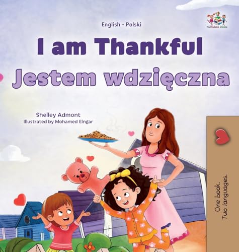 I am Thankful (English Polish Bilingual Children's Book) (English Polish Bilingual Collection) von KidKiddos Books Ltd.