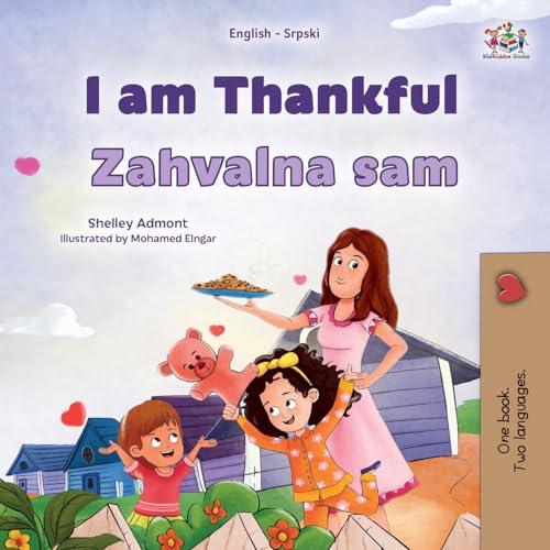 I am Thankful (English Serbian Bilingual Children's Book - Latin Alphabet) (English Serbian Latin Bilingual Collection)