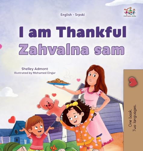 I am Thankful (English Serbian Bilingual Children's Book - Latin Alphabet) (English Serbian Latin Bilingual Collection) von KidKiddos Books Ltd.